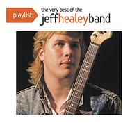 Playlist: The Very Best of Jeff Healey