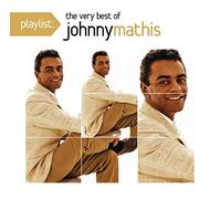 Johnny Mathis – Playlist: The Very Best of Johnny Mathis