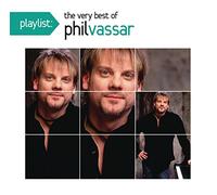 Vassar, Phil - Playlist: The Very Best of Phil Vassar