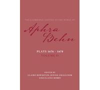 Plays 1676-1678: Volume 2, Plays 1676-1678 (The Cambridge Edition of the Works of Aphra Behn)
