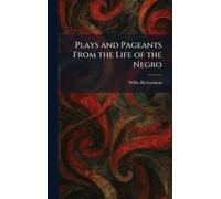 Plays and Pageants From the Life of the Negro