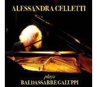 Plays Baldassarre Galuppi by Alessandra Celletti (2009-05-01)
