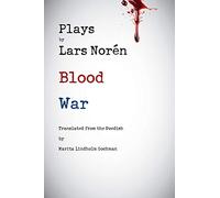 Plays by Lars Noren: Blood and War