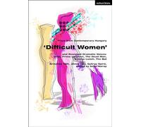 Plays from Contemporary Hungary: 'Difficult Women' and Resistant Dramatic Voices: Prah, Prime Location, Sunday Lunch, The Dead Man, The Bat (Methuen Drama Play Collections)