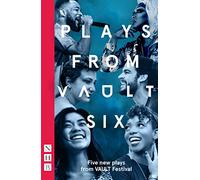 Plays from VAULT 6 (NHB Modern Plays): Five new plays from VAULT Festival
