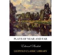 Plays of near and far