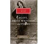 Plays, Prose Writings and Poems (Everyman's Library Classics Series)