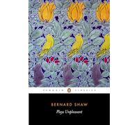 Plays Unpleasant: Widowers' Houses; The Philanderer, and, Mrs Warren's Profession