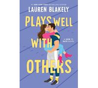 Plays Well with Others (How to Date)