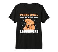 Plays Well with The Labradors Premium T-Shirt