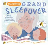 Playsongs Grand Sleepover: Songs and rhymes for overnight grandparenting