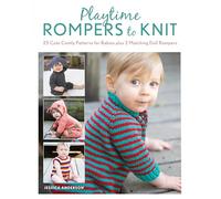 Playtime Rompers to Knit: 26 cute comfy patterns for babies