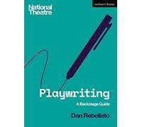 Playwriting: A Backstage Guide (National Theatre Backstage Guides)