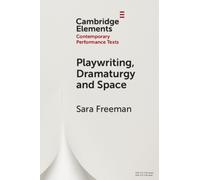 Playwriting, Dramaturgy and Space