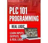 PLC Programming 101: Learn Inputs, Outputs, Timers & Real Logic