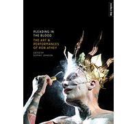 Pleading in the Blood - The Art and Performances of Ron Athey (Intellect Live)
