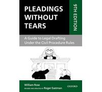 Pleadings Without Tears: A Guide to Legal Drafting Under the Civil Procedure Rules
