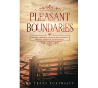Pleasant Boundaries: Healthy & fruitful living in families, Church & the workplace