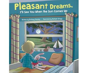 Pleasant Dreams, I'll See You When the Sun Comes Up