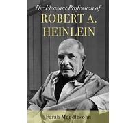 Pleasant Profession of Robert A. Heinlein