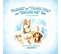 "PLEASE" and "THANK YOU" and "EXCUSE ME" Too: A lesson in Manners (Little Hearts Rhyme & Learn)