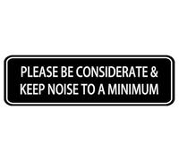 Please Be Considerate And Keep Noise To A Minimum Sign 8 X 3 Inches Acrylic Plaque With Strong Adhesives For Door Offices Businesses House Home Outdoor White Letters On Black Background
