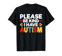 PLEASE BE KIND I HAVE AUTISM Pride love T-Shirt