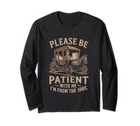 Please Be Kind I’m Technically from The 1900s Long Sleeve T-Shirt