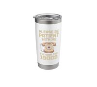Please Be Kind I’m Technically from The 1900s Stainless Steel Insulated Tumbler