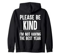 Please Be Kind Not Having The Best Year Zip Hoodie