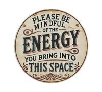 Please Be Mindful Of The Energy You Bring Into This Space Metal Tin Sign