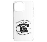Please Be Patient from the 1900s Vintage Telephone Dial Case for iPhone 16 Pro Max