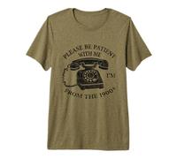 Please Be Patient from the 1900s Vintage Telephone Dial Premium T-Shirt