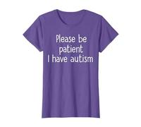 Please Be Patient I have Autism - Autism Awareness T-Shirt
