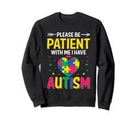 Please Be Patient I Have Autism Kids Son Daughter Autism Sweatshirt
