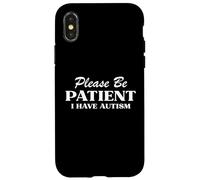 Please Be Patient I Have Autism Neurodiversity Pride & Humor Case for iPhone X/XS