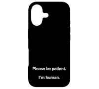 Please Be Patient I’m Human Funny Relatable Life Meme Humor Case for iPhone 17