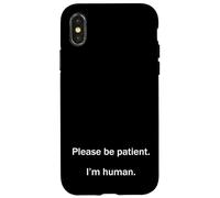 Please Be Patient I’m Human Funny Relatable Life Meme Humor Case for iPhone X/XS