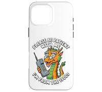 Please Be Patient I'm From The 1900s Funny Dragon Men Women Case for iPhone 16 Pro Max