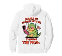 Please Be Patient I'm From The 1900s Funny Dragon Men Women Pullover Hoodie