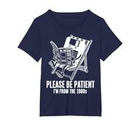 Please Be Patient I'm from The 1900s Funny Vintage Men Women T-Shirt, Women's Plus, Navy Blue, 4X