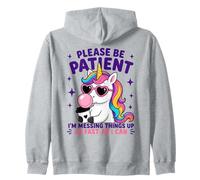 Please Be Patient I'm Messing Things Up Fast, Unicorn Zip Hoodie