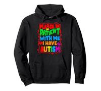 Please Be Patient With Me I Have Autism Awareness Support Pullover Hoodie