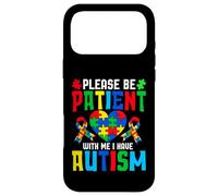 Please Be Patient With Me I Have Autism Case for iPhone 17 Pro Max