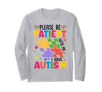 Please Be Patient with Me I Have Autism Long Sleeve T-Shirt