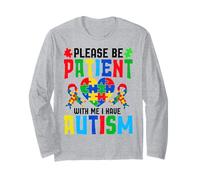 Please Be Patient with Me I Have Autism Long Sleeve T-Shirt