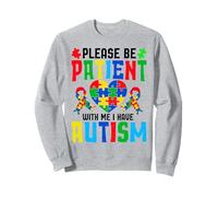 Please Be Patient With Me I Have Autism Sweatshirt