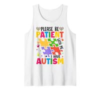 Please Be Patient with Me I Have Autism Tank Top