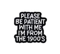 Please Be Patient With Me I’m From The 1900’s Enamel Pin, Born In The 1900s Badge Brooch, Millennial Dark Humor Pins, Sarcastic Anxiety 90s Kid Lapel Brooch, Retro Nostalgia Badges, Adults Jokes Gift