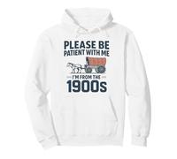 Please Be Patient With Me I’m From the 1900s Funny Retro Pullover Hoodie